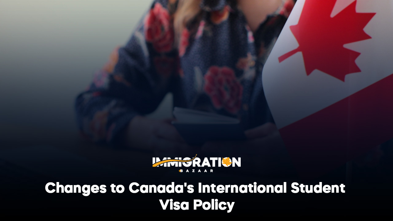 Changes To Canada's International Student Visa Policy