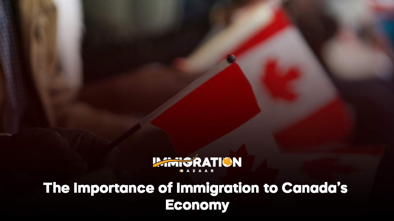 The Importance Of Immigration To Canada’s Economy